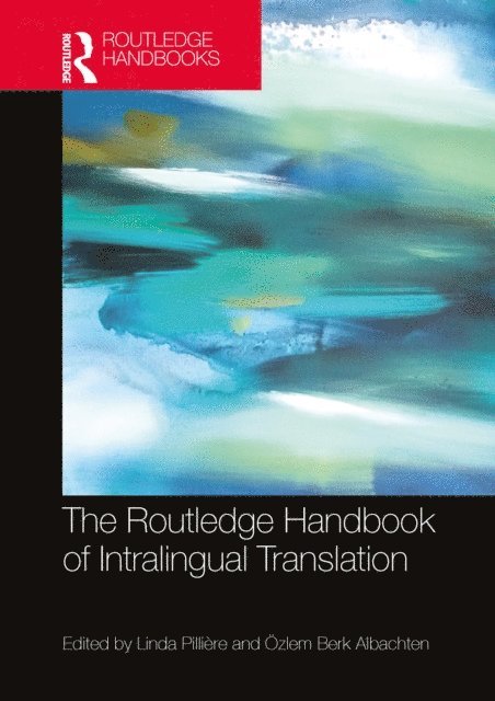 Ozlem Berk Albachten, Linda Pilliere - Routledge Handbook of Intralingual Translation, E-bok