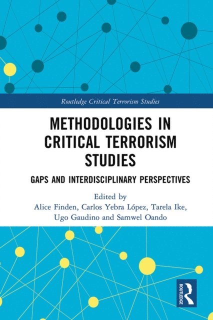 Samwel Oando, Ugo Gaudino, Tarela Ike, Carlos Yebra Lopez, Alice E. Finden - Methodologies in Critical Terrorism Studies, E-bok