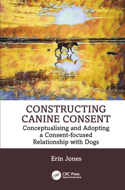 Erin Jones - Constructing Canine Consent, E-bok