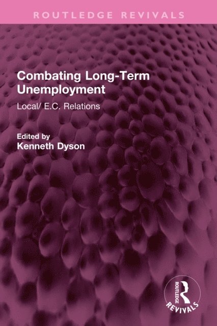Kenneth Dyson - Combating Long-Term Unemployment, E-bok