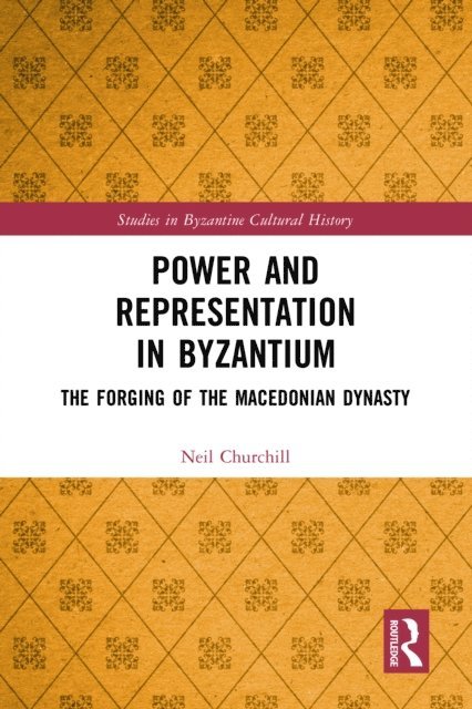 Neil Churchill - Power and Representation in Byzantium, E-bok