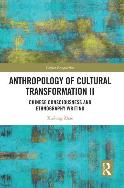 Xudong Zhao - Anthropology of Cultural Transformation II, E-bok
