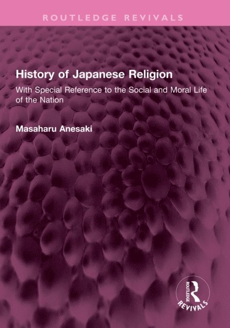 Masaharu Anesaki - History of Japanese Religion, E-bok