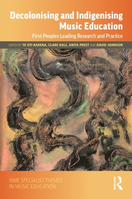 David Johnson, Anita Prest, Clare Hall, Te Oti Rakena - Decolonising and Indigenising Music Education, E-bok