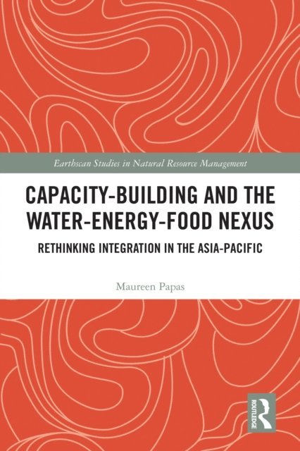 Maureen Papas - Capacity-Building and the Water-Energy-Food Nexus, E-bok
