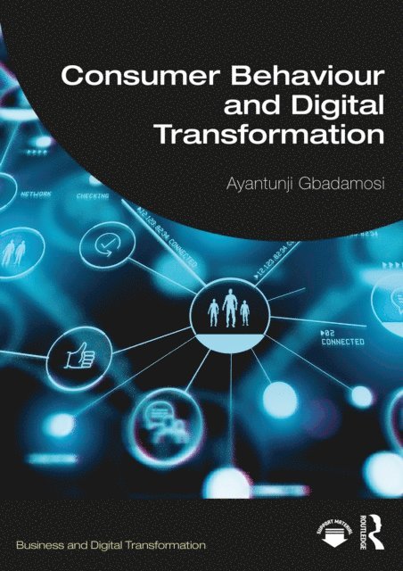 Ayantunji Gbadamosi - Consumer Behaviour and Digital Transformation, E-bok