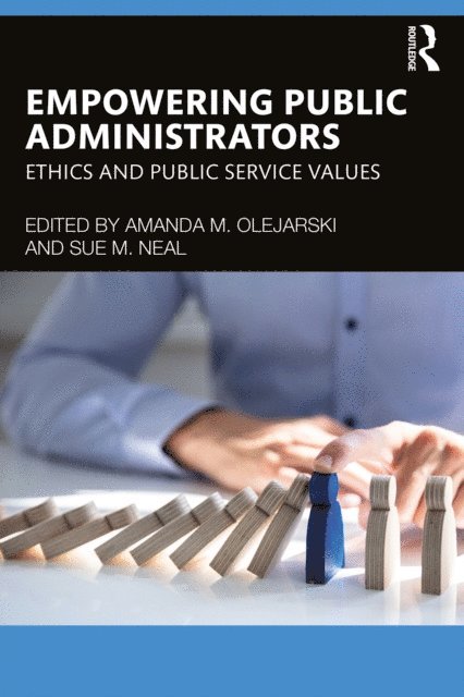 Sue M. Neal, Amanda M. Olejarski - Empowering Public Administrators, E-bok. Tillgänglighet: Lägg i varukorg