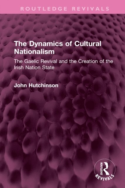 John Hutchinson - Dynamics of Cultural Nationalism, E-bok