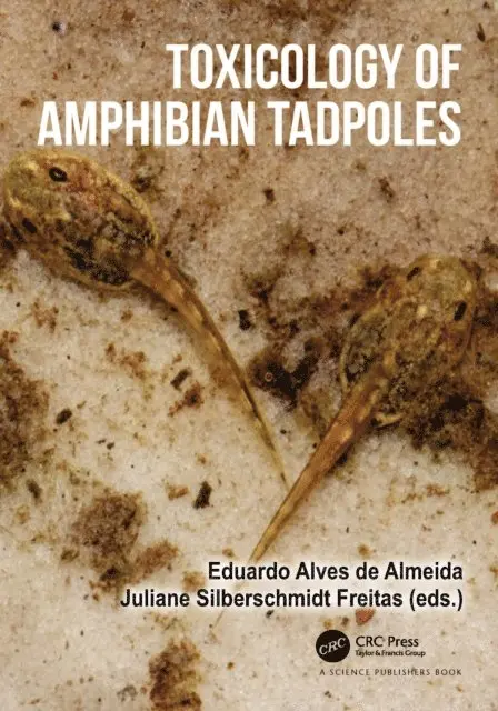 Juliane Silberschmidt Freitas, Eduardo Alves de Almeida - Toxicology of Amphibian Tadpoles, E-bok. Tillgänglighet: Lägg i varukorg