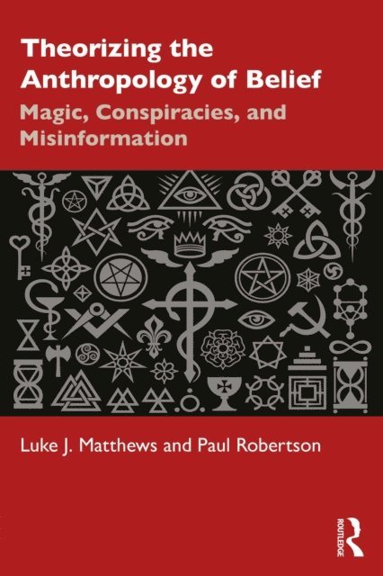Paul Robertson, Luke J. Matthews - Theorizing the Anthropology of Belief, E-bok