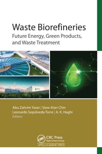 A. K. Haghi, Leonardo Sepulveda Torre, Siew-Xian Chin, Abu Zahrim Yaser - Waste Biorefineries, E-bok