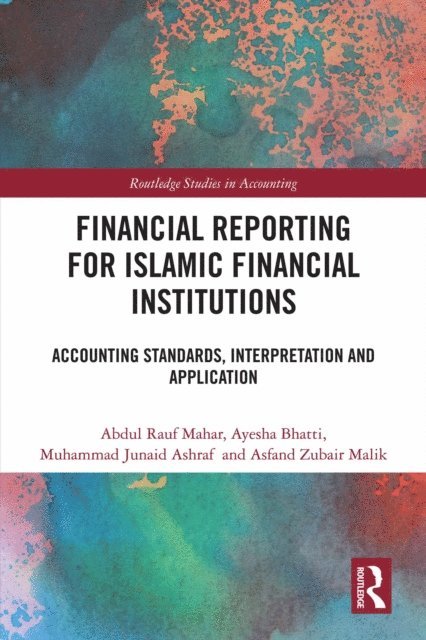 Asfand Zubair Malik, Muhammad Junaid Ashraf, Ayesha Bhatti, Abdul Rauf Mahar - Financial Reporting for Islamic Financial Institutions, E-bok