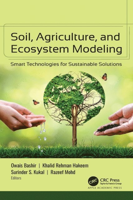 Razeef Mohd, Surinder S. Kukal, Khalid Rehman Hakeem, Owais Bashir - Soil, Agriculture, and Ecosystem Modeling, E-bok