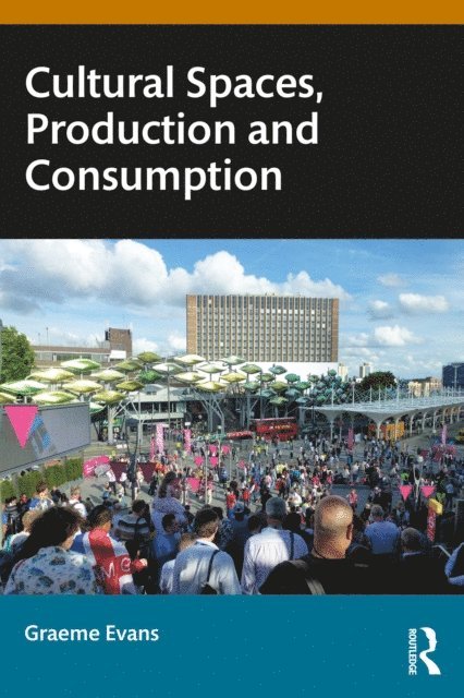 Graeme Evans - Cultural Spaces, Production and Consumption, E-bok. Tillgänglighet: Lägg i varukorg