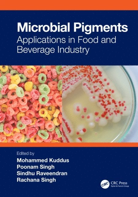 Rachana Singh, Sindhu Raveendran, Poonam Singh, Mohammed Kuddus - Microbial Pigments, E-bok