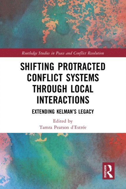 Tamra Pearson d'Estree - Shifting Protracted Conflict Systems Through Local Interactions, E-bok
