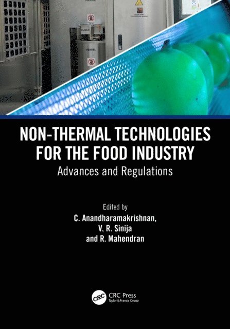 R. Mahendran, V. R. Sinija, C. Anandharamakrishnan - Non-Thermal Technologies for the Food Industry, E-bok