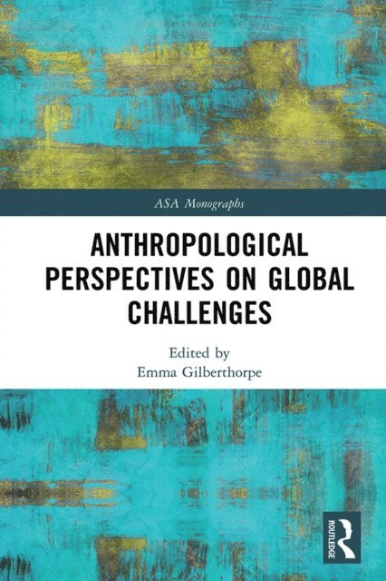 Emma Gilberthorpe - Anthropological Perspectives on Global Challenges, E-bok