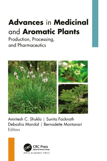 Bernadette Montanari, Debashis Mandal, Sunita Facknath, Amritesh C. Shukla - Advances in Medicinal and Aromatic Plants, E-bok