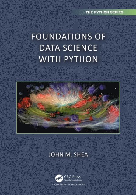 John M. Shea - Foundations of Data Science with Python, E-bok
