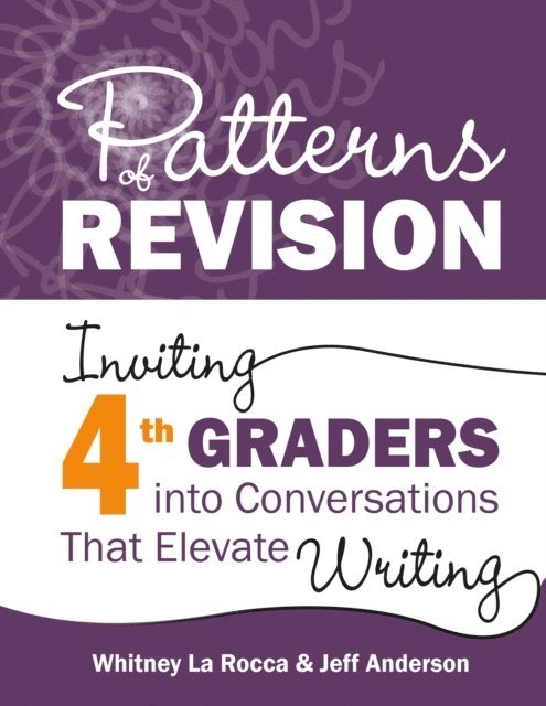 Jeff Anderson, Whitney La Rocca - Patterns of Revision, Grade 4, E-bok