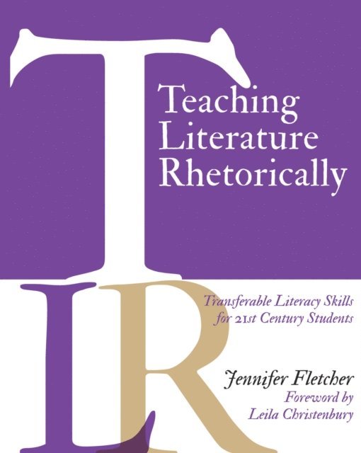 Jennifer Fletcher - Teaching Literature Rhetorically, E-bok