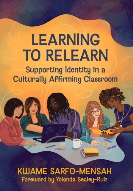 Kwame Sarfo-Mensah - Learning to Relearn, E-bok
