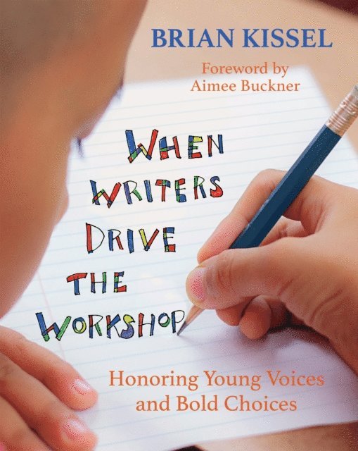 Brian Kissel - When Writers Drive the Workshop, E-bok