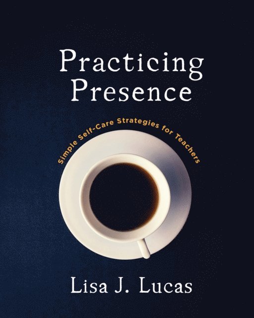 Lisa Lucas - Practicing Presence, E-bok