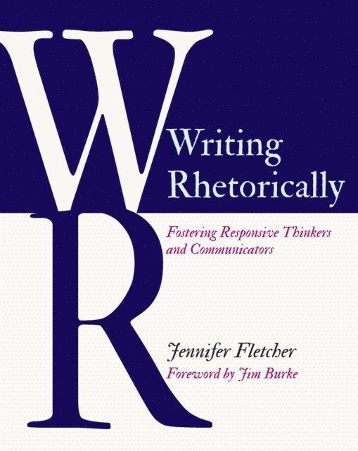 Jennifer Fletcher - Writing Rhetorically, E-bok