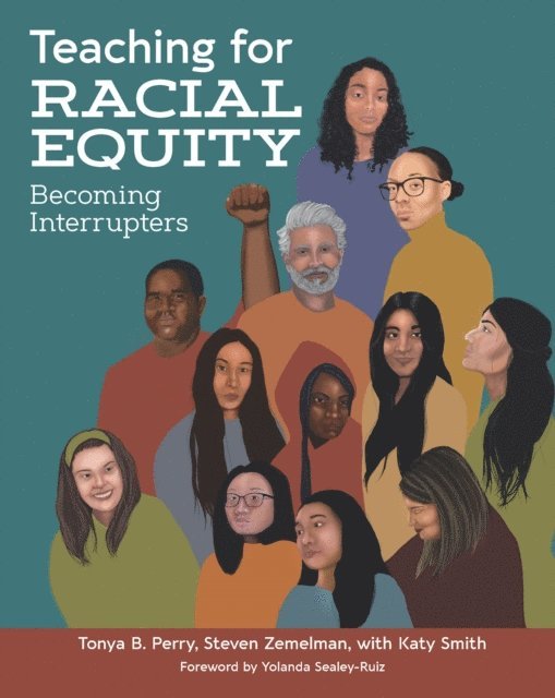 Katy Smith, Steven Zemelman, Tonya B. Perry - Teaching for Racial Equity, E-bok