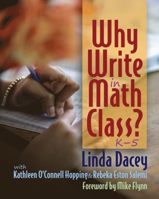 Kathleen O'Connell Hopping, Rebeka Eston Salemi, Linda Dacey - Why Write in Math Class?, E-bok