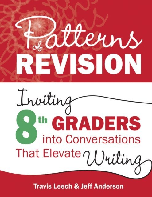 Jeff Anderson, Travis Leech - Patterns of Revision, Grade 8, E-bok