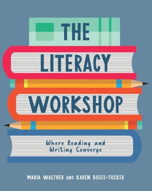 Karen Biggs-Tucker, Maria Walther - Literacy Workshop, E-bok
