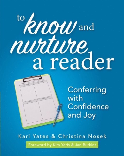 Christina Nosek, Kari Yates - To Know and Nurture a Reader, E-bok