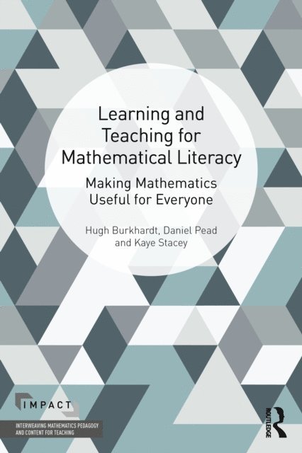 Kaye Stacey, Daniel Pead, Hugh Burkhardt - Learning and Teaching for Mathematical Literacy, E-bok