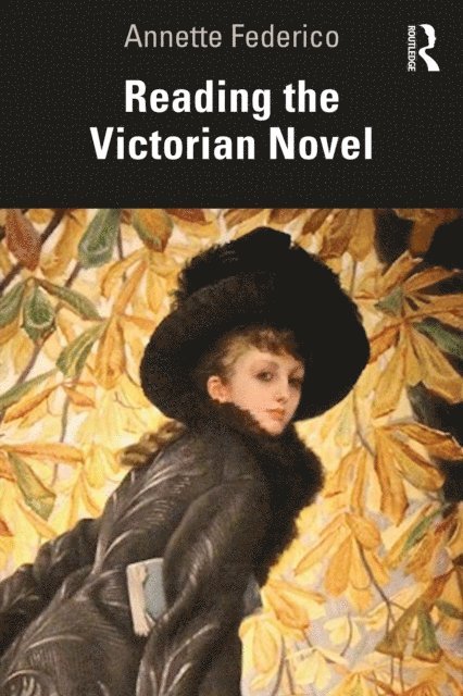 Annette Federico - Reading the Victorian Novel, E-bok