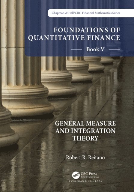 Robert R. Reitano - Foundations of Quantitative Finance: Book V General Measure and Integration Theory, E-bok