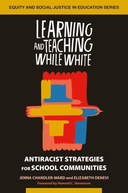 Elizabeth Denevi, Jenna Chandler-Ward - Learning and Teaching While White, E-bok