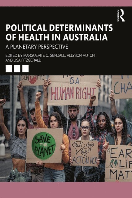 Lisa Fitzgerald, Allyson Mutch, Marguerite C. Sendall - Political Determinants of Health in Australia, E-bok