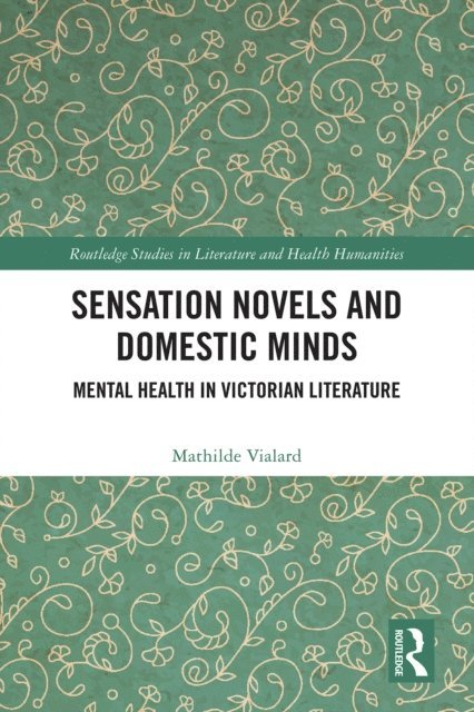 Mathilde Vialard - Sensation Novels and Domestic Minds, E-bok