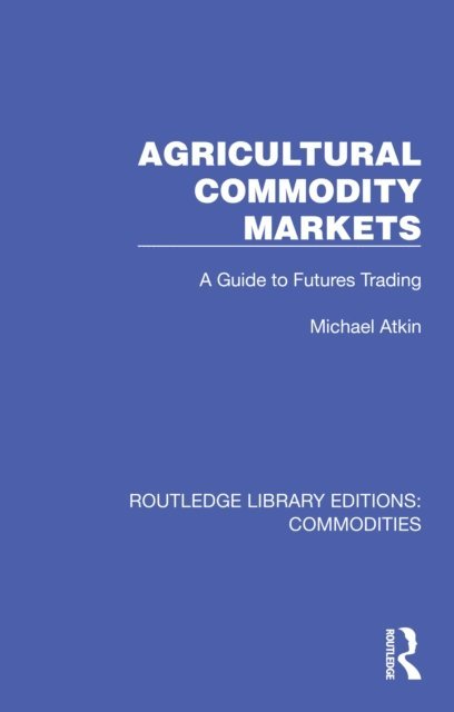 Michael Atkin - Agricultural Commodity Markets, E-bok