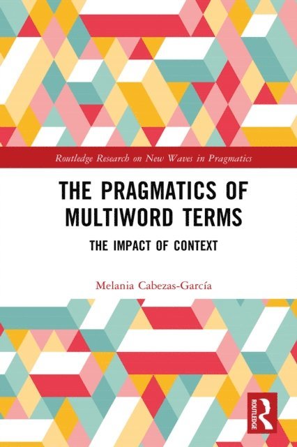 Melania Cabezas-Garcia - Pragmatics of Multiword Terms, E-bok