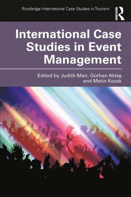 Metin Kozak, Gurhan Aktas, Judith Mair - International Case Studies in Event Management, E-bok
