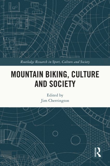 Jim Cherrington - Mountain Biking, Culture and Society, E-bok