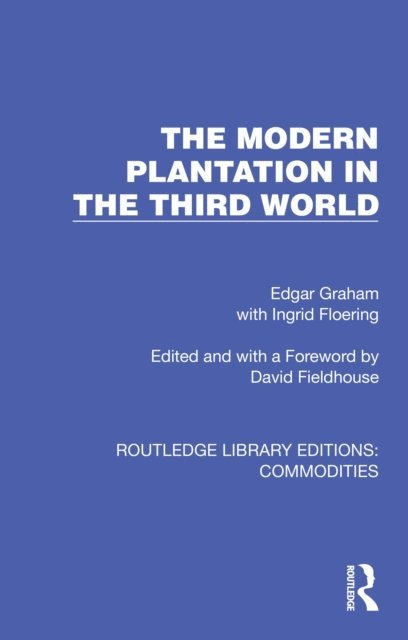 Ingrid Floering, Edgar Graham - Modern Plantation in the Third World, E-bok