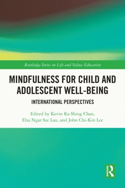 John Chi-Kin Lee, Elsa Ngar Sze Lau, Kevin Ka Shing Chan - Mindfulness for Child and Adolescent Well-Being, E-bok
