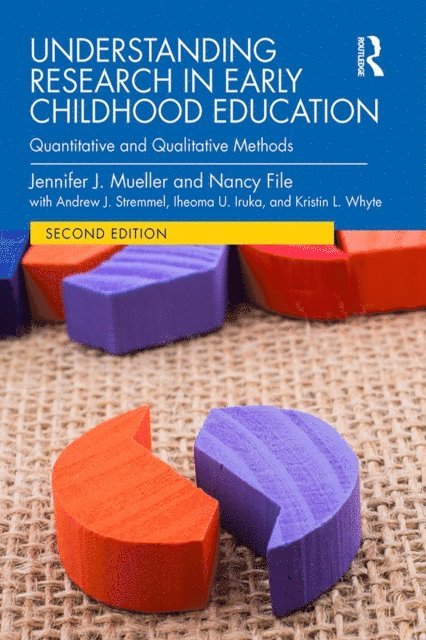 Kristin L. Whyte, Iheoma U. Iruka, Andrew J. Stremmel, Nancy File, Jennifer J. Mueller - Understanding Research in Early Childhood Education, E-bok
