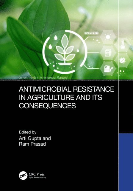 Ram Prasad, Arti Gupta - Antimicrobial Resistance in Agriculture and its Consequences, E-bok