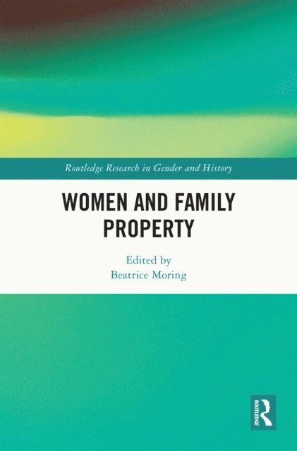 Beatrice Moring - Women and Family Property, E-bok